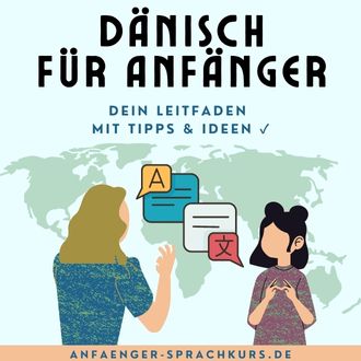 Dänisch für Anfänger - Dein Leitfaden mit Tipps und Ideen