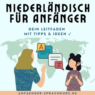 Niederländisch für Anfänger - Dein Leitfaden mit Tipps und Ideen