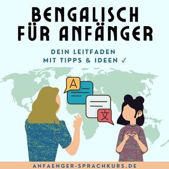 Bengalisch für Anfänger - Dein Leitfaden mit Tipps und Ideen