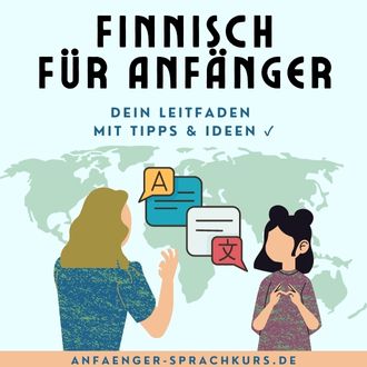 Finnisch für Anfänger - Dein Leitfaden mit Tipps und Ideen