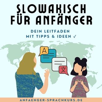 Slowakisch für Anfänger - Dein Leitfaden mit Tipps und Ideen
