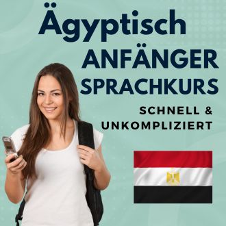 Ägyptisch Anfänger Sprachurs - schnell und unkompliziert