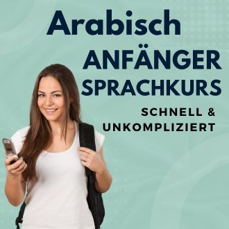 Arabisch Anfänger Sprachurs - schnell und unkompliziert