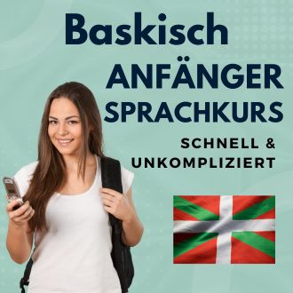 Baskisch Anfänger Sprachurs - schnell und unkompliziert