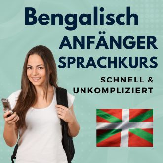 Bengalisch Anfänger Sprachurs - schnell und unkompliziert