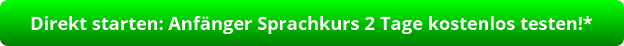 Direkt starten Anfänger Sprachkurs 2 tage kostenlos testen - grüner Banner