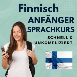 Finnisch Anfänger Sprachurs - schnell und unkompliziert