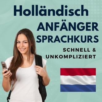 Holländisch Anfänger Sprachurs - schnell und unkompliziert