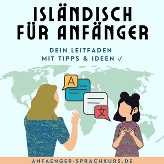 Isländisch für Anfänger - Dein Leitfaden mit Tipps und Ideen