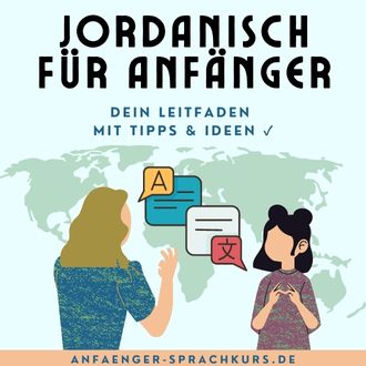 Jordanisch für Anfänger - Dein Leitfaden mit Tipps und Ideen
