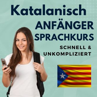 Katalanisch Anfänger Sprachurs - schnell und unkompliziert