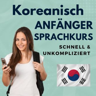 Koreanisch Anfänger Sprachurs - schnell und unkompliziert