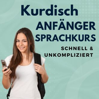 Kurdisch Anfänger Sprachurs - schnell und unkompliziert