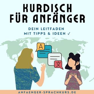 Kurdisch für Anfänger - Dein Leitfaden mit Tipps und Ideen