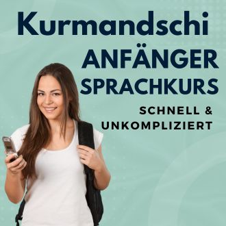 Kurmandschi Anfänger Sprachurs - schnell und unkompliziert