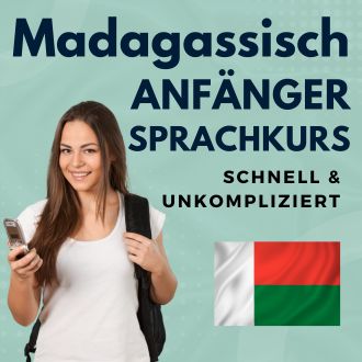Madagassisch Anfänger Sprachurs - schnell und unkompliziert