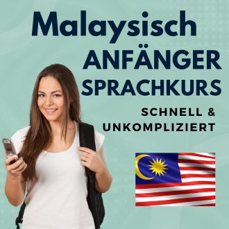 Malaysisch Anfänger Sprachurs - schnell und unkompliziert