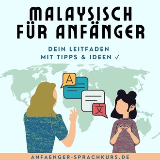 Malaysisch für Anfänger - Dein Leitfaden mit Tipps und Ideen