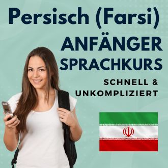 Persisch Anfänger Sprachurs - schnell und unkompliziert