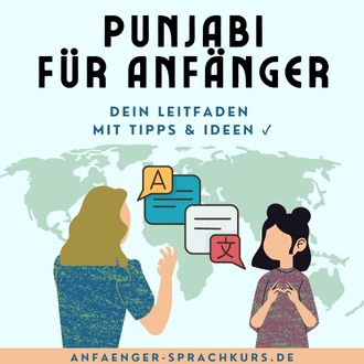 Punjabi für Anfänger - Dein Leitfaden mit Tipps und Ideen