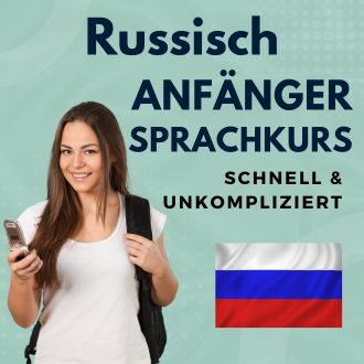 Russisch Anfänger Sprachurs - schnell und unkompliziert