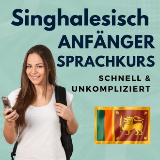 Singhalesisch Anfänger Sprachurs - schnell und unkompliziert