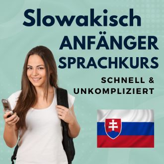 Slowakisch Anfänger Sprachurs - schnell und unkompliziert
