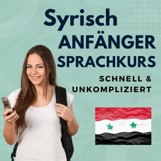 Syrisch Anfänger Sprachurs - schnell und unkompliziert