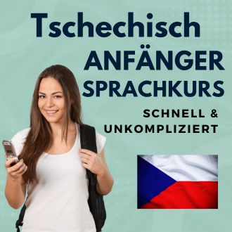 Tschechisch Anfänger Sprachurs - schnell und unkompliziert