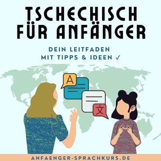 Tschechisch für Anfänger - Dein Leitfaden mit Tipps und Ideen