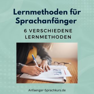 Lernmethoden für Sprachanfänger - 6 verschiedene Lernmethoden