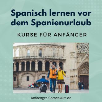 Spanisch lernen vor dem Spanienurlaub - Kurse für Anfänger